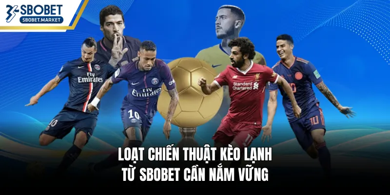 Loạt chiến thuật kèo lạnh từ SBOBET cần nắm vững