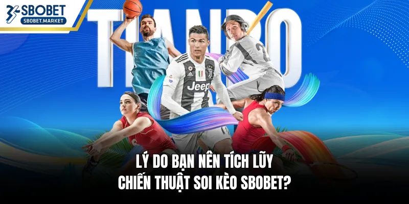 Lý do bạn nên tích lũy chiến thuật soi kèo SBOBET?
