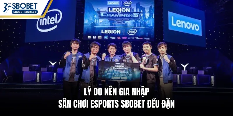 Lý do nên gia nhập sân chơi Esports SBOBET đều đặn