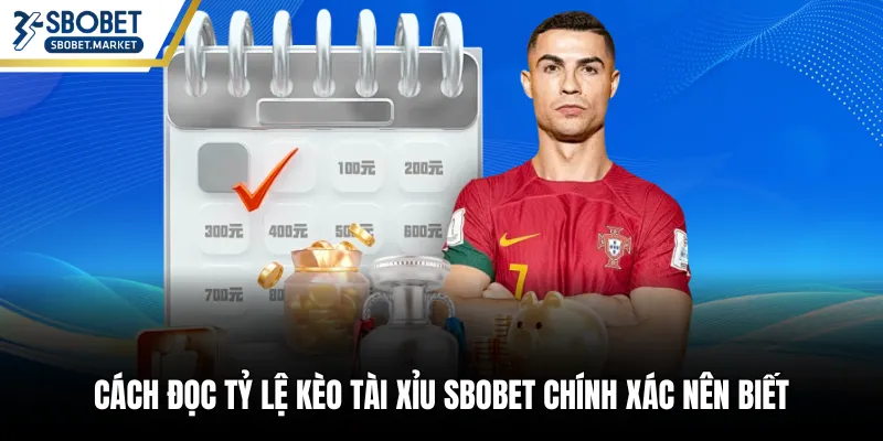 Cách đọc tỷ lệ kèo tài xỉu SBOBET chính xác nên biết