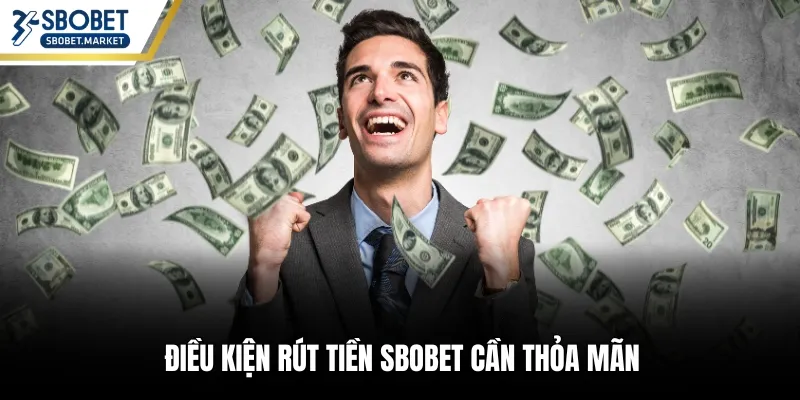 Điều kiện rút tiền Sbobet cần thỏa mãn