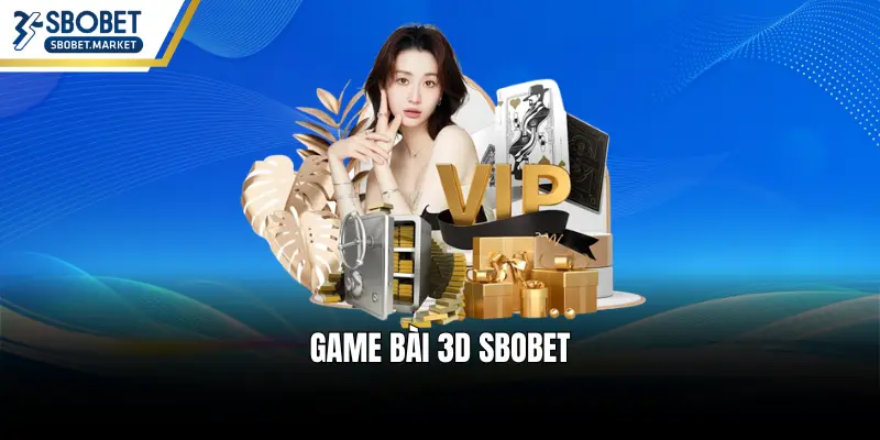 Game bài 3D SBOBET
