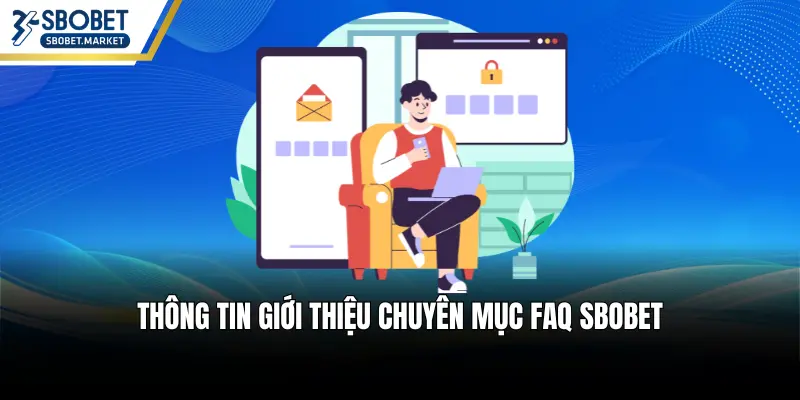 Thông tin giới thiệu chuyên mục FAQ SBOBET