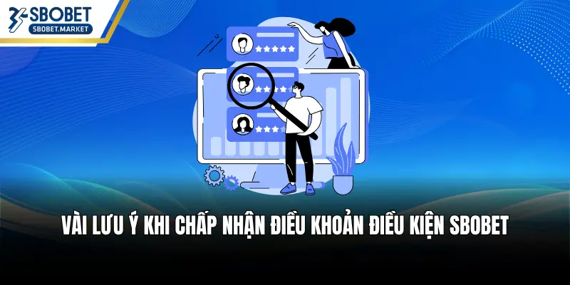 Vài lưu ý khi chấp nhận điều khoản điều kiện SBOBET